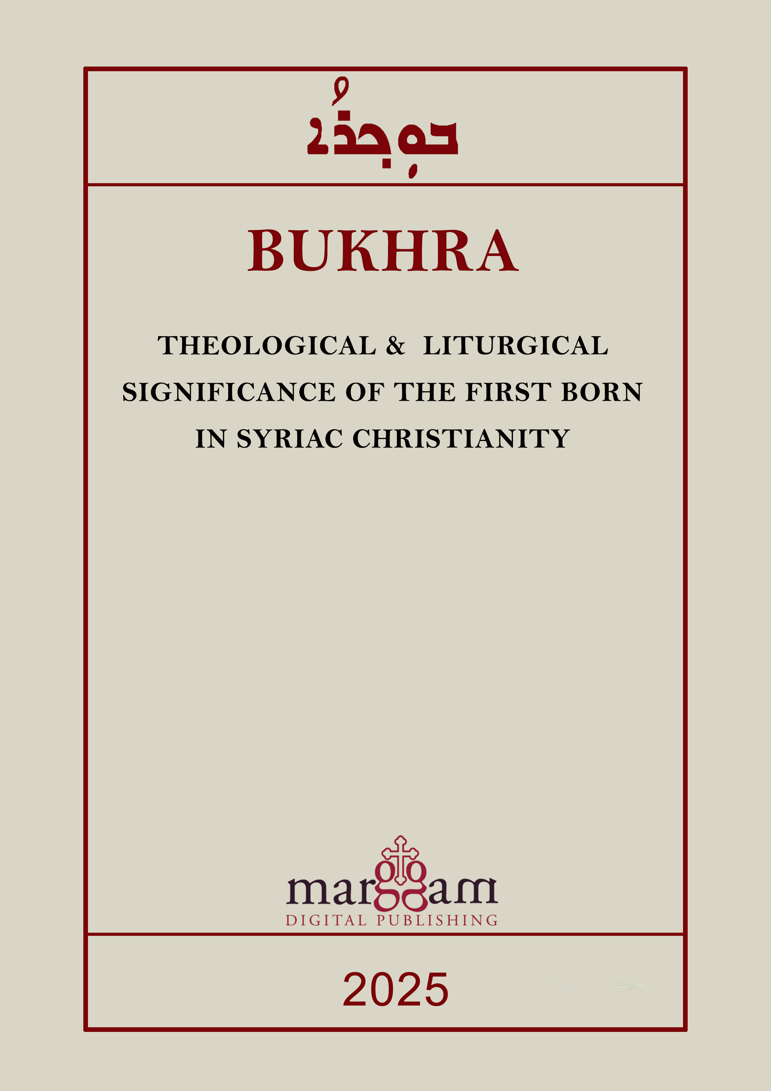 Bukhra: Theological & Liturgical significance of the first Born in syriac Christianity 
